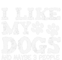 I Like My Dogs And Maybe 3 People Funny Sarcastic Dog Lover T-Shirt