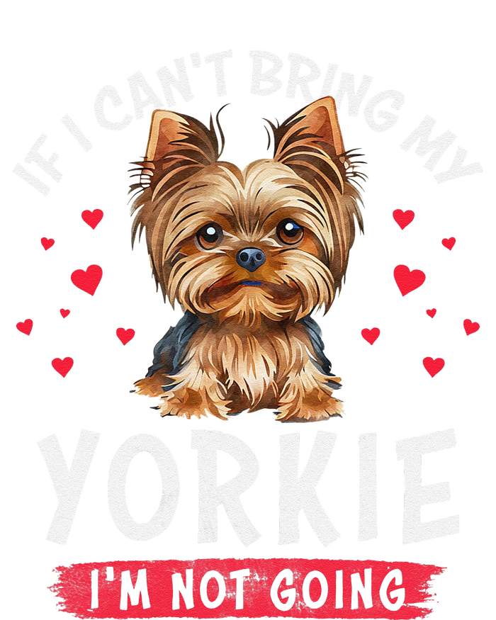 If I Cant Bring My Yorkie Im Not Going Funny Dog Lover Tee Mousepad