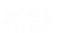 Meet Me At The Bar Funny Weight Lifting / Ing Gym Gift Cute Gift T-Shirt