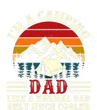 Vintage Im A Camping Dad Like A Normal Dad Only Much Cooler Fathers Day T-Shirt