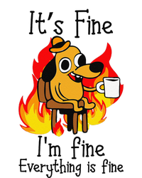 Its Fine Im Fine Everything Is Fine This Is Fine Meme Dog T-Shirt