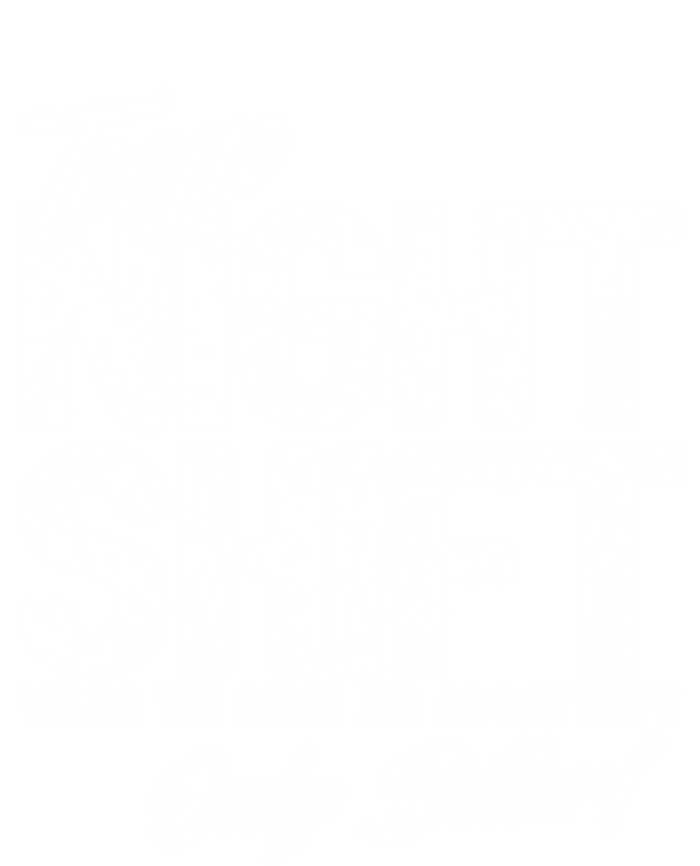 Night Shift Meme Gift Team Night Shift Gift Funny Night Shift Gift Tall Long Sleeve T-Shirt