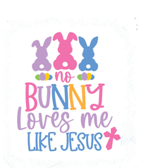 No Bunny Loves Me Like Jesus S Bella Gift T-Shirt