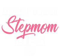 Livin That Stepmom Life Family Bonus Mom Gift T-Shirt