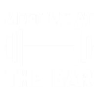 Meet Me At The Bar Gift Funny Workout Weightlifting Gym Meaningful Gift Tall T-Shirt