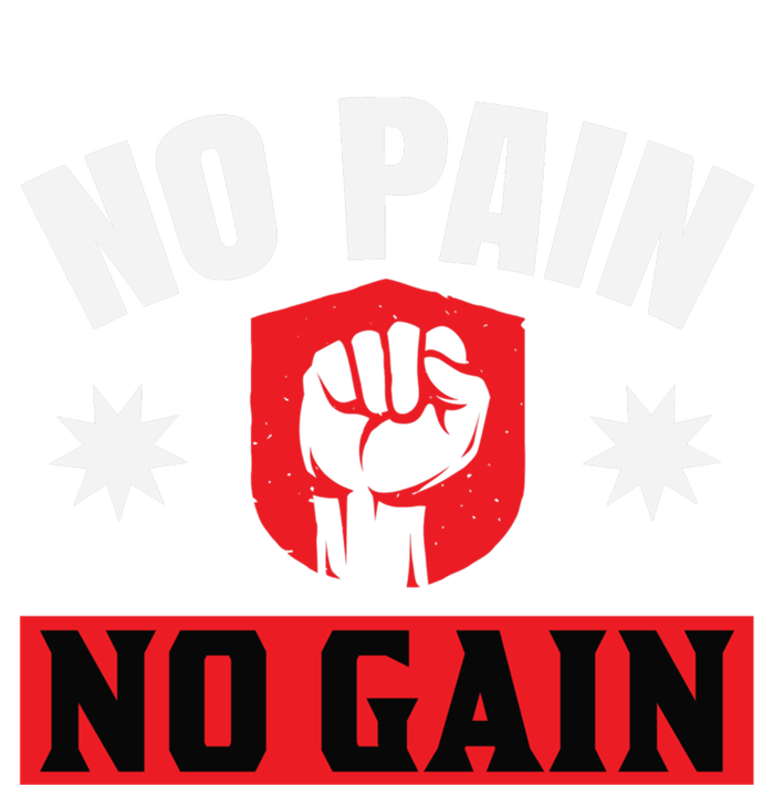 No Pain No Gain Gym Workout Exercise Gift T-Shirt