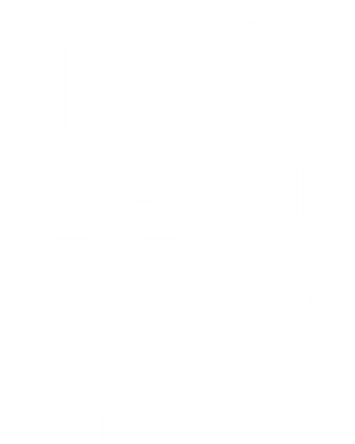 No Pain No Gain Motivation Funny Gift T-Shirt