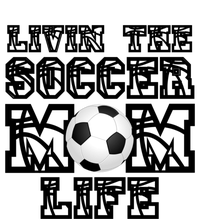 Livin The Soccer Mom Life Gift For Soccer Mom Or Coach Gift T-Shirt