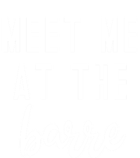 Meet Me At The Barre Gift Cute Funny Fitness Gym Class Great Gift Tall Long Sleeve T-Shirt