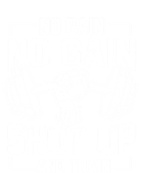 No Pain No Gain Weighlifter Prefunny Giftworkout Motivational Quote Meaningful G T-Shirt