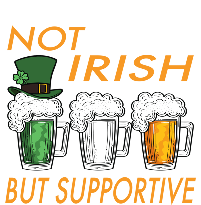 Not Irish But Supportive Ireland Flag Irish Beer St Patricks Gift T-Shirt