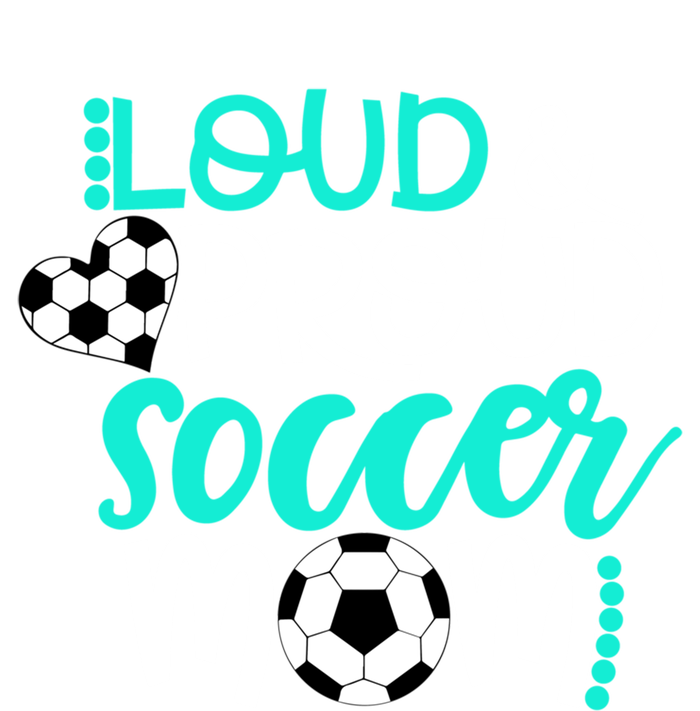 Loud And Proud Soccer Mom Meaningful Gift Full Zip Hoodie