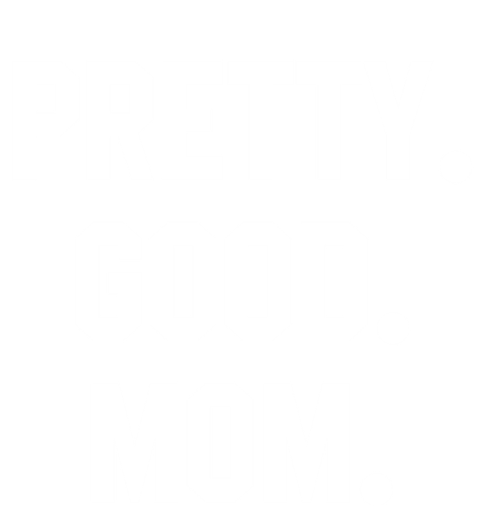 Pretty Good Mom Funny Funny Gift For Mom Mothers Day Gift V-Neck T-Shirt