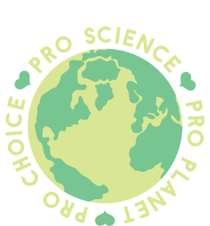 Pro Choice Pro Planet Pro Science Climate Change Earth Day Gift Tall Sweatshirt