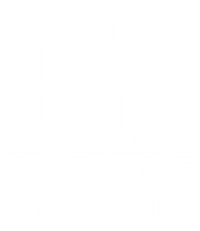 Proud Dad Of A Freaking Awesome Geologist Fathers Day Gift Funny Gift Premium T-Shirt