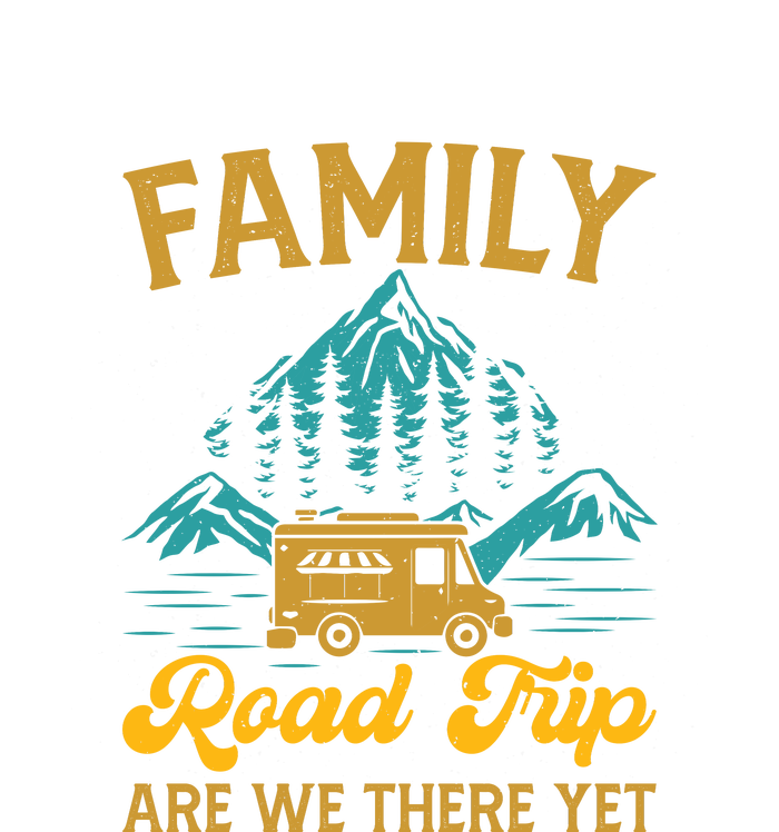 Family Road Trip Are We There Yet RV Camping Gift T-Shirt