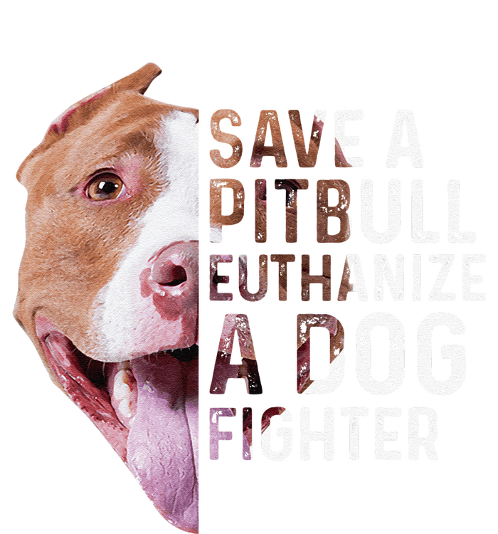 Save A Pitbull Euthanize A Dog Fighter Lover Dog T-Shirt