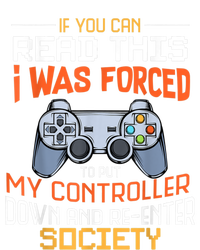 I Was Forced To Put My Controller Down Funny Gaming Cooling Performance Crew T-Shirt