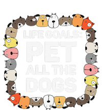 Pet All The Dogs Life Goals Funny Dog Lover Puppy Dog T-Shirt