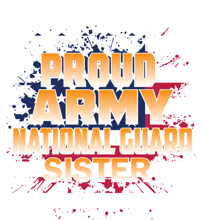 Proud Army National Guard Sister Gift U S Military Gift T-Shirt