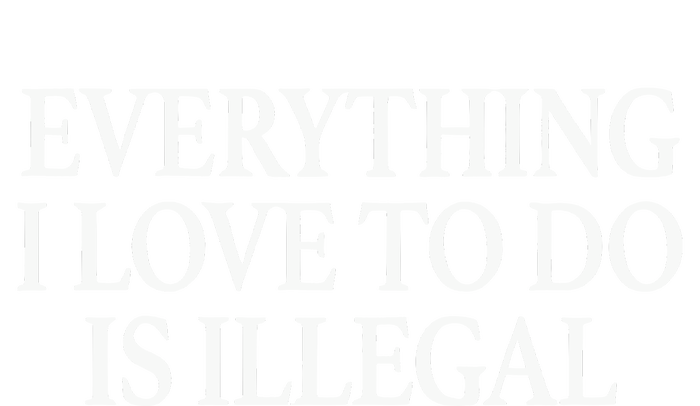 Everything I Love To Do Is Illegal Kids Long Sleeve Shirt