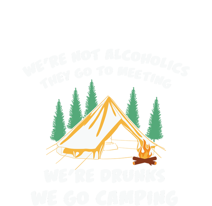 We’re Drunks We Go Camping Funny Camper Gift Cooling Performance Long Sleeve Crew