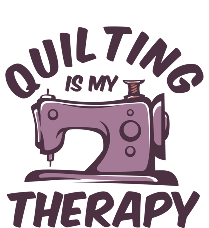 Quilting Is My Therapy Funny Handmade Quilt And Craft Meaningful Gift T-Shirt