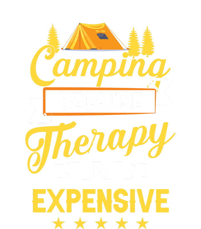 Camping Because Therapy Is Expensive Gift For Camper T-Shirt