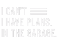 I Cant I Have Plans In The Garage Car Mechanic Women's Racerback Cropped Tank