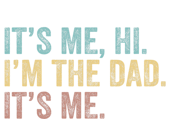 Vintage Fathers Day Its Me Hi Im The Dad Its Me T-Shirt