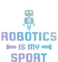 Robotics Is My Sport Robot Digital Funny Gift Funny Gift T-Shirt