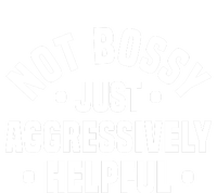 Not Bossy Just Aggressively Helpful Funny Hoodie