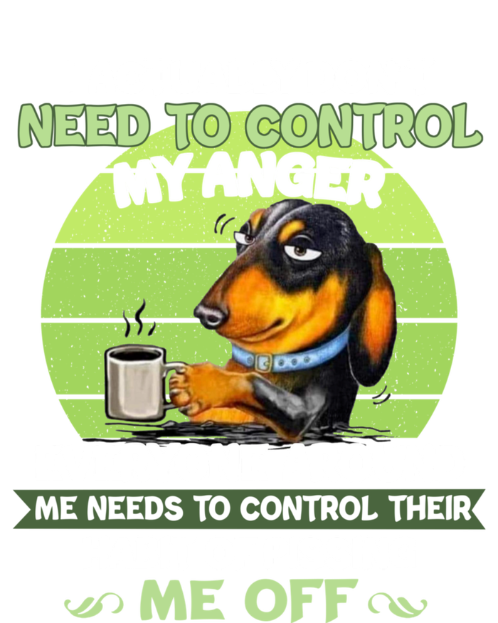 Actually Dont Need To Control My Anger Funny Dachshund Ladies Essential Tank