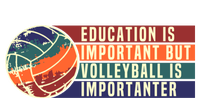 Education Is Important But Volleyball Is Importanter Toddler Sweatshirt