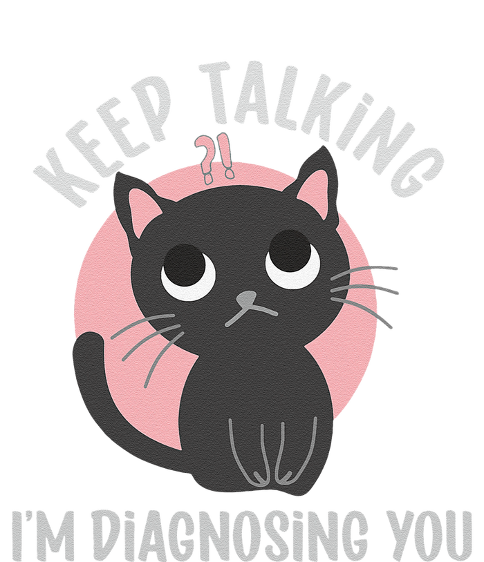 Keep Talking Im Diagnosing You Funny Psychology Cat Yupoong Adult 5-Panel Trucker Hat