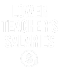 Lower Teacher Salaries Lower Teachers Salaries Ladies Essential Tank