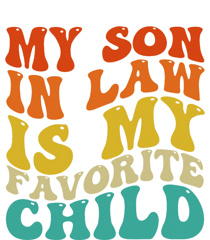 My Son In Law Is My Favorite Child Funny Family Humor Retro T-Shirt