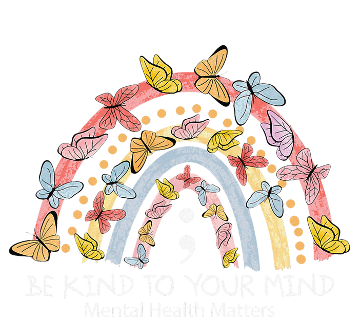 Rainbow Be Kind To Your Mind Mental Health Matters T-Shirt