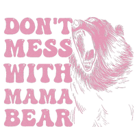 Don't Mess with Mama Bear Funny Mothers Day T-Shirt