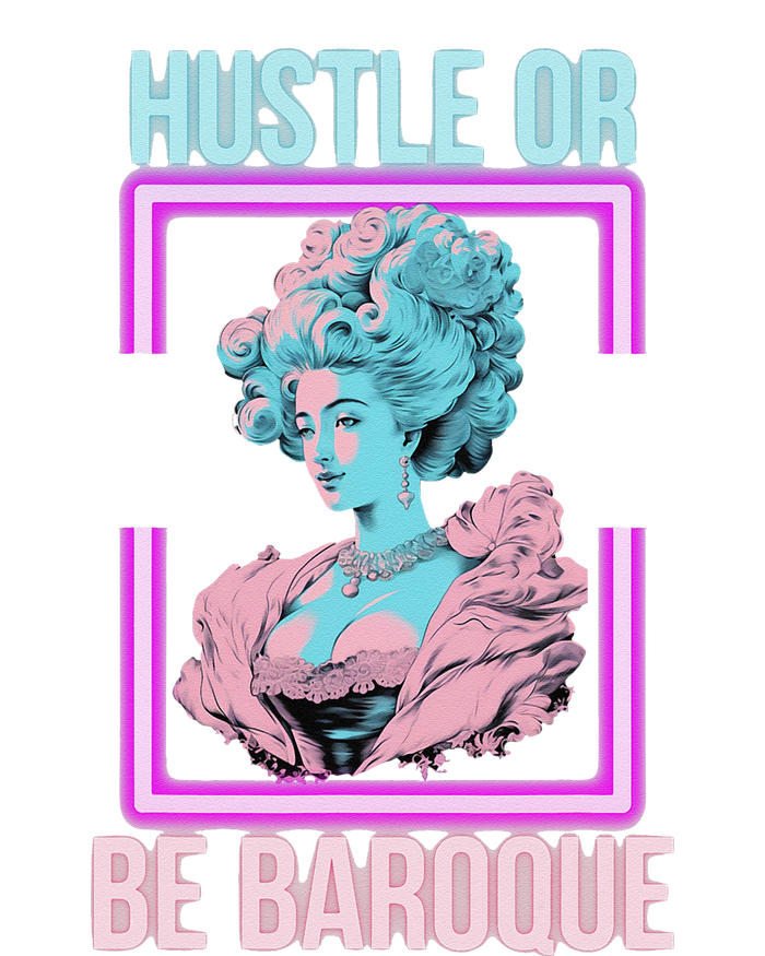 PinkFluffDesigns Hustle or Be Baroque T-Shirt