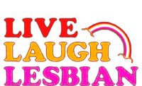 Live Laugh Lesbian T-Shirt