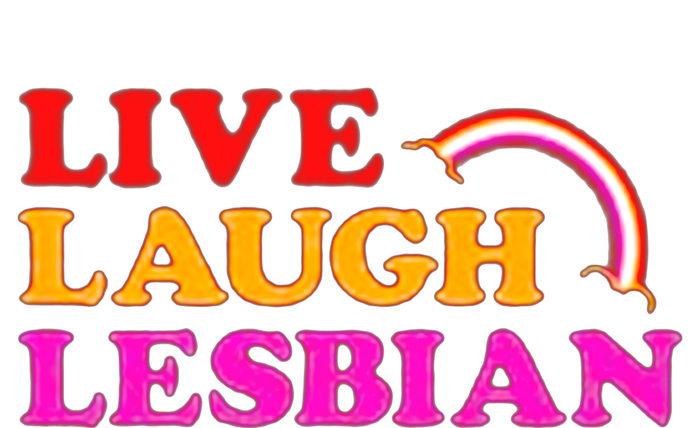 Live Laugh Lesbian T-Shirt