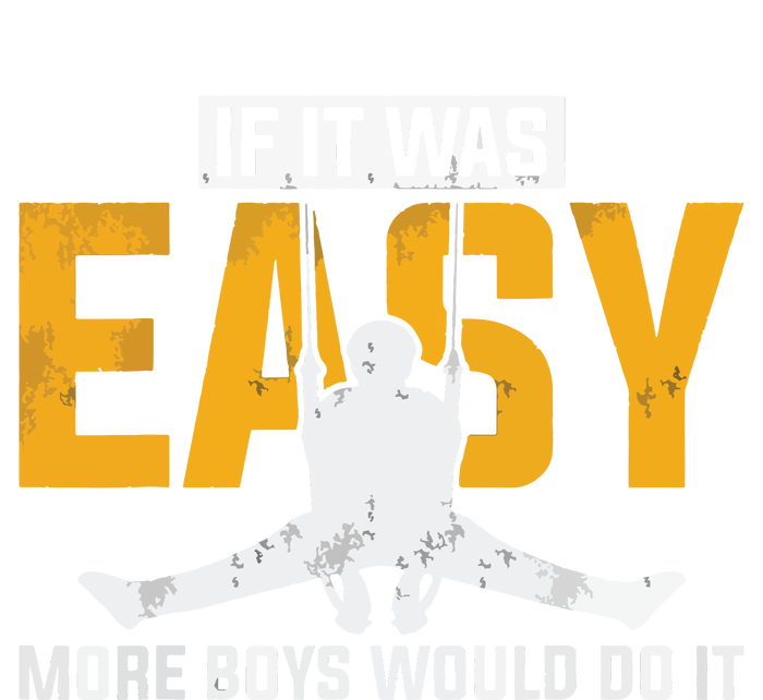 If It Was Easy More Boy Would Do It Gymnastics Ladies Long Sleeve Shirt