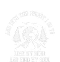 And Into The Forest I Go To Lose My Mind Camping Gift T-Shirt