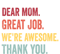 Dear Mom Great Job Were Awesome Thank You Mothers Day T-Shirt