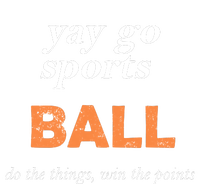 Yay Go Sports Ball Do The Thing Win The Points Funny Sporty Cool Gift Poster