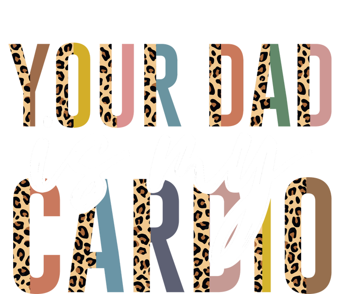 Your Dad Is My Cardio Leopard Funny Fathers Day Wool Snapback Cap