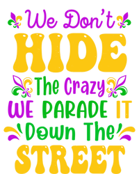 We Dont Hide The Crazy We Parade It Mardi Gras Carnival Gift Pom Pom 12in Knit Beanie