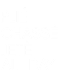 Plie Chasse Jete All Day Gift Fun Ballet Dance Quote Great Gift Baby Bodysuit