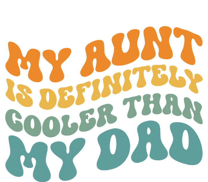 My Aunt is Definitely Cooler Than My Dad Auntie Niece Nephew Toddler Fine Jersey T-Shirt